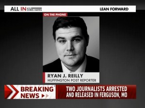 Ryan Reilly, a reporter for the Huffington Post, talked to MSNBC's Chris Hayes, anchor of “All In,” about his arrest .
